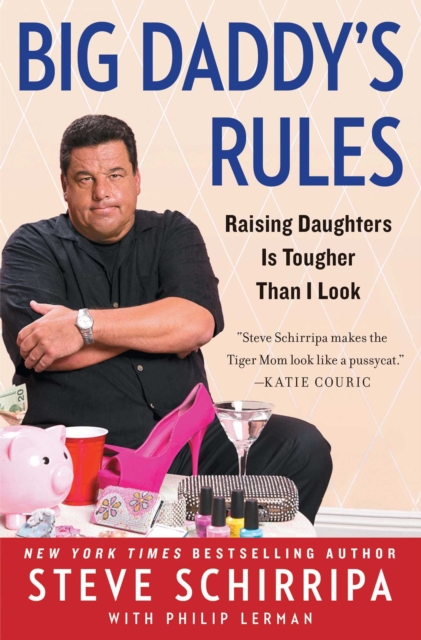 Big Daddy's Rules : Raising Daughters Is Tougher Than I Look, EPUB eBook