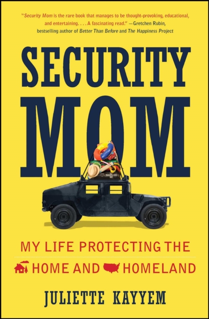 Security Mom : An Unclassified Guide to Protecting Our Homeland and Your Home, EPUB eBook