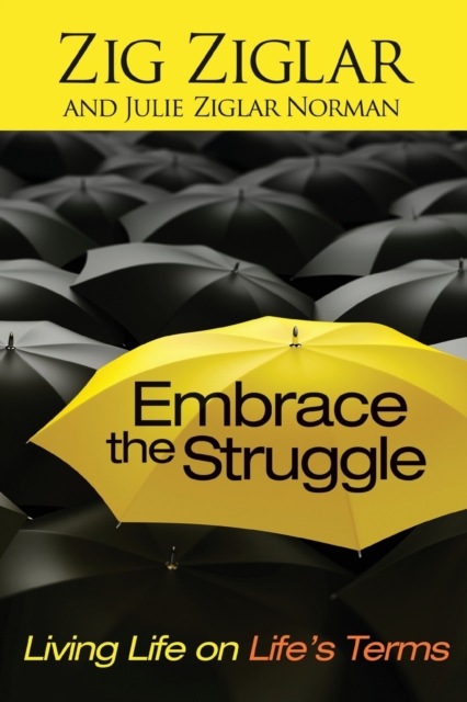 Embrace the Struggle : Living Life on Life's Terms, Paperback / softback Book