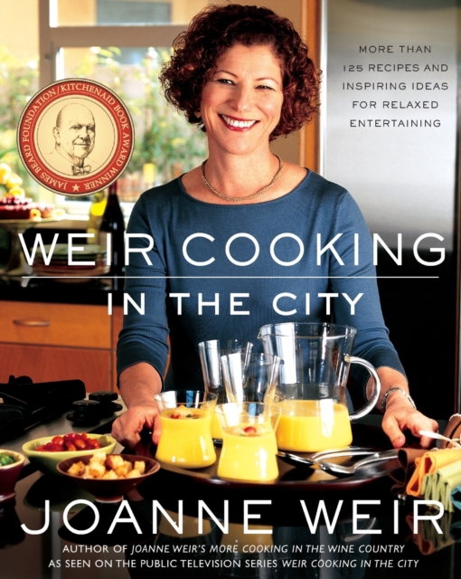 Weir Cooking in the City : More than 125 Recipes and Inspiring Ideas for Rela, Paperback / softback Book