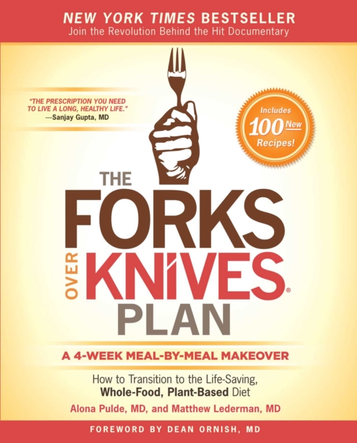 The Forks Over Knives Plan : How to Transition to the Life-Saving, Whole-Food, Plant-Based Diet, EPUB eBook