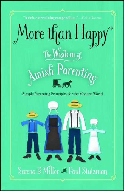 More than Happy : The Wisdom of Amish Parenting, EPUB eBook