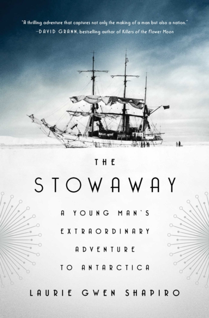 The Stowaway : A Young Man's Extraordinary Adventure to Antarctica, Paperback / softback Book
