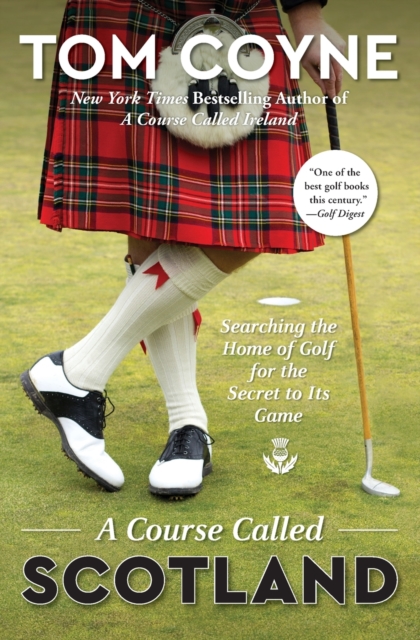 A Course Called Scotland : Searching the Home of Golf for the Secret to Its Game, Paperback / softback Book