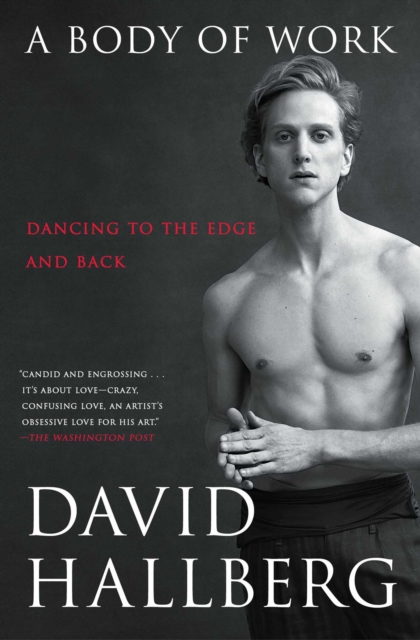 A Body of Work : Dancing to the Edge and Back, Paperback / softback Book