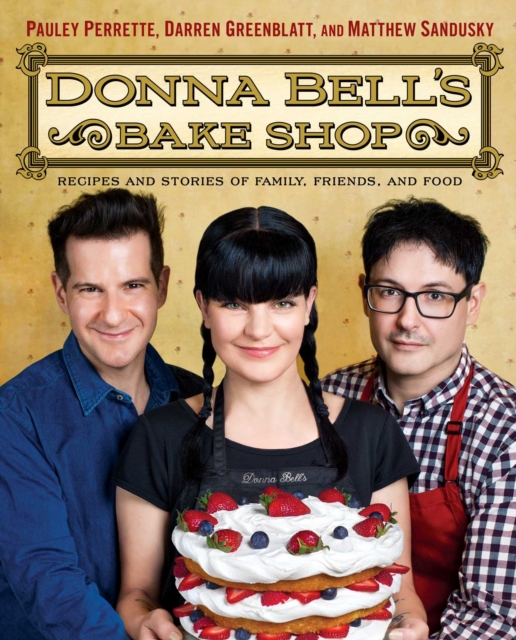 Donna Bell's Bake Shop : Recipes and Stories of Family, Friends, and Food, EPUB eBook