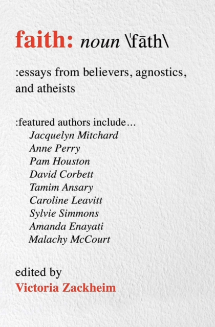 Faith : Essays from Believers, Agnostics, and Atheists, EPUB eBook
