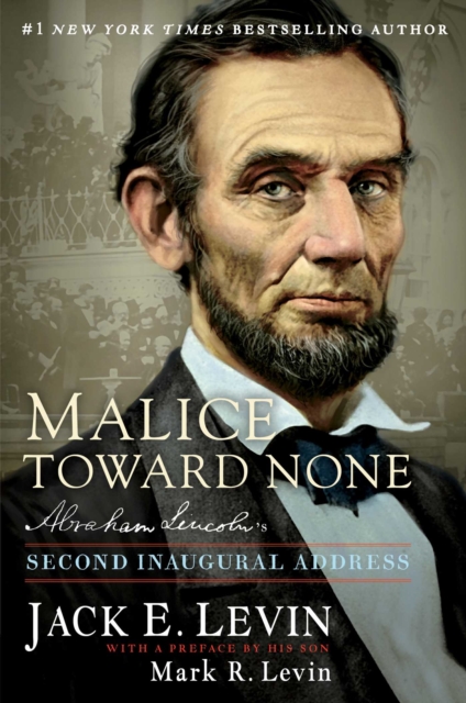 Malice Toward None : Abraham Lincoln's Second Inaugural Address, EPUB eBook