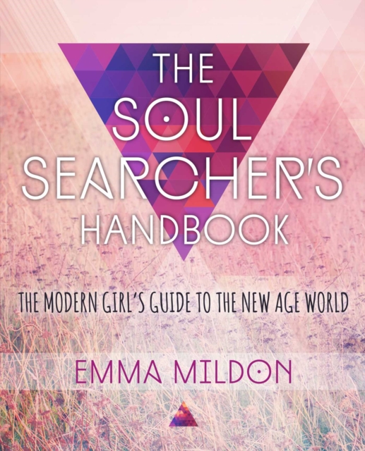 Soul Searcher's Handbook : A Modern Girl's Guide to the New Age World, EPUB eBook