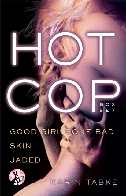 Hot Cop Box Set : Good Girl Gone Bad, Skin & Jaded, EPUB eBook