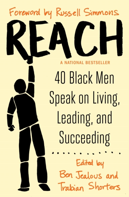 Reach : 40 Black Men Speak on Living, Leading, and Succeeding, EPUB eBook