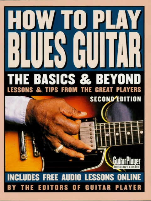 How to Play Blues Guitar : The Basics and Beyonds, EPUB eBook