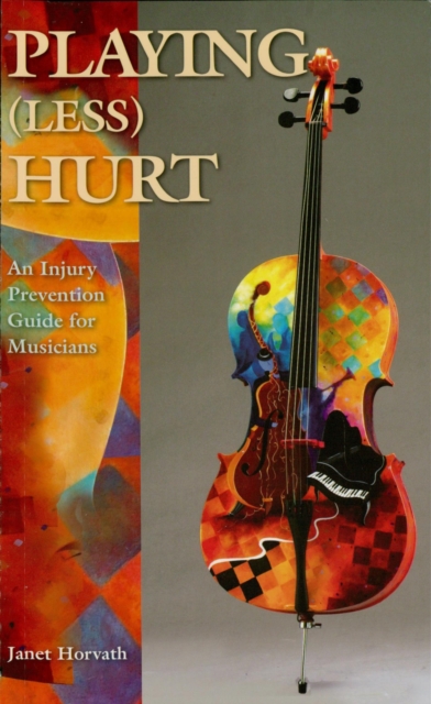 Playing (Less) Hurt : An Injury Prevention Guide for Musicians, EPUB eBook