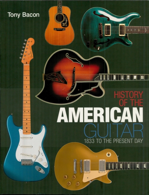 History of the American Guitar : 1833 to the Present Day, EPUB eBook