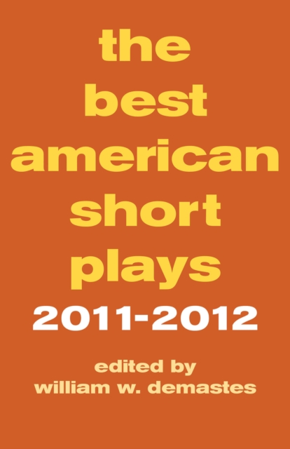 The Best American Short Plays 2011-2012, Paperback / softback Book