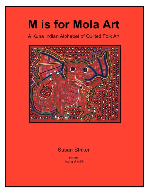 S Is for Mola Art : A Kuna Indian Alphabet of Quilted Folk Art, Paperback / softback Book