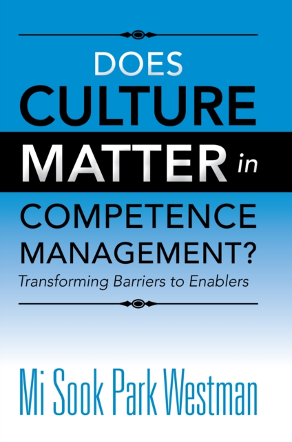 Does Culture Matter in Competence Management? : Transforming Barriers to Enablers, EPUB eBook