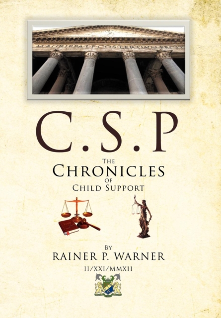 C.S.P the Chronicles of Child Support, Hardback Book