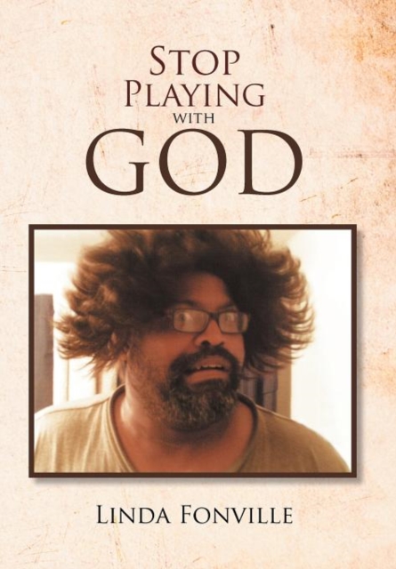 Stop Playing with God, Hardback Book