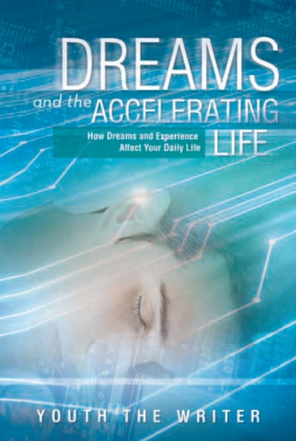 Dreams and the Accelerating Life : How Dreams and Experience Affect Your Daily Life, EPUB eBook