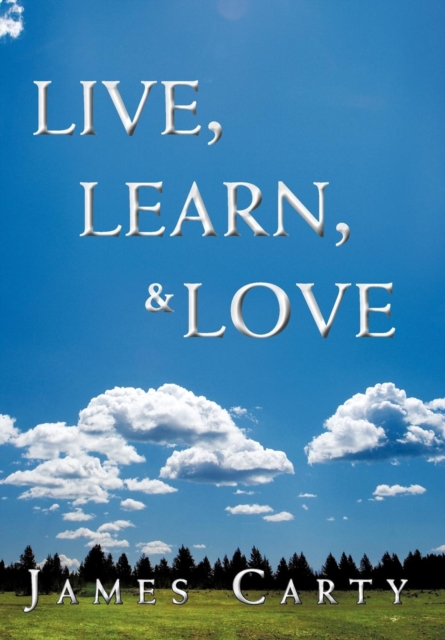 Live, Learn, & Love, Hardback Book