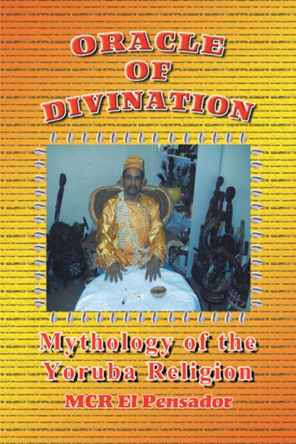 Oracle of Divination : The Mythology of Yoruva Religion, EPUB eBook