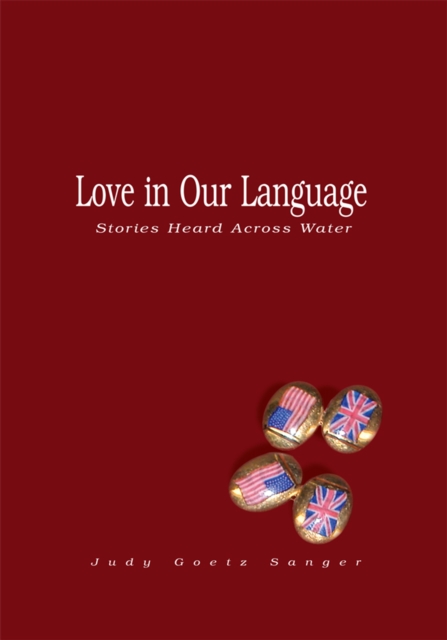 Love in Our Language : Stories Heard Across Water, EPUB eBook