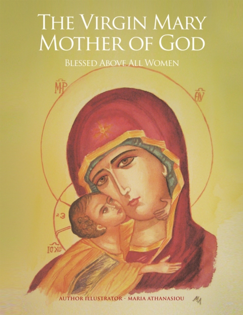 The Virgin Mary Mother of God : Blessed Above All Women, EPUB eBook