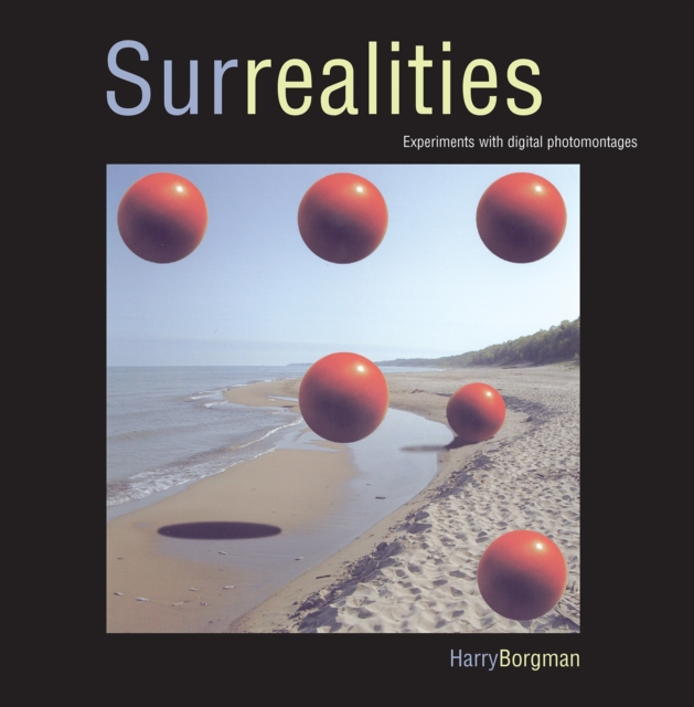 Surrealities : Experiments with Digital Photomontages, EPUB eBook