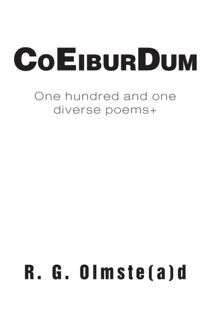 Co Eibur Dum : One Hundred and One Diverse Poems+, EPUB eBook