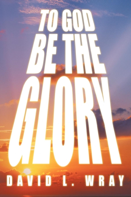 To God Be the Glory, Paperback / softback Book