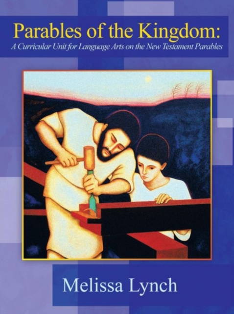 Parables of the Kingdom : A Curricular Unit for Language Arts on the New Testament Parables, EPUB eBook
