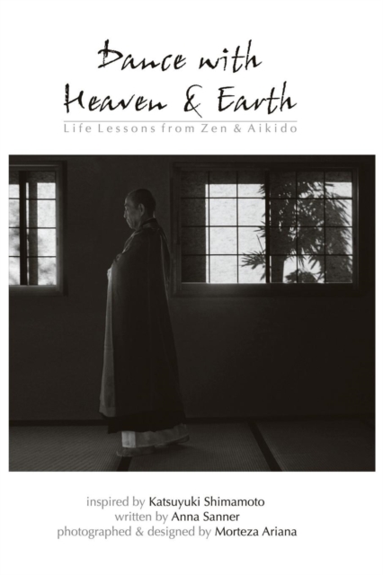 Dance with Heaven & Earth : Life Lessons from Zen & Aikido, Paperback / softback Book