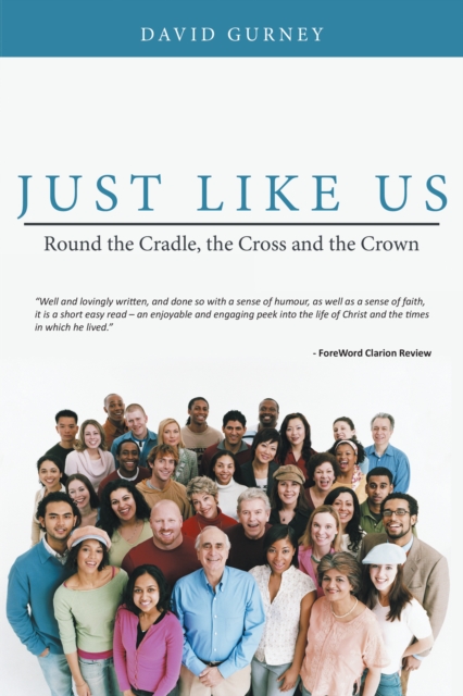 Just Like Us : Round the Cradle, the Cross and the Crown, EPUB eBook