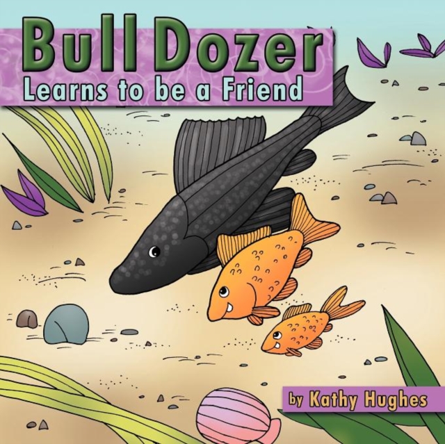 Bull Dozer Learns to Be a Friend, Paperback / softback Book