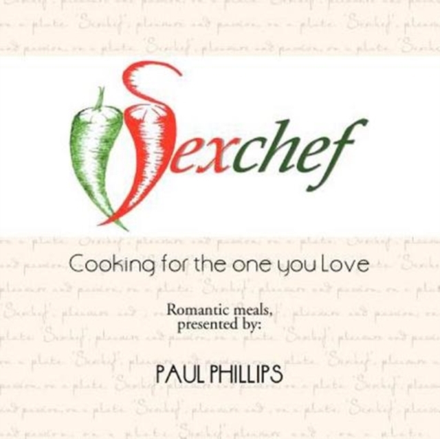 Sexchef : Cooking for the One You Love, Paperback / softback Book