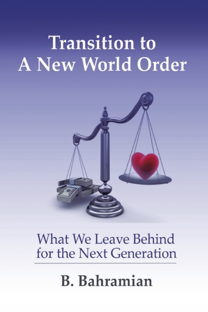 Transition to a New World Order : What We Leave Behind for the Next Generation, EPUB eBook