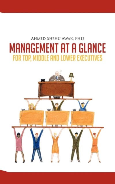 Management at a Glance : For Top, Middle and Lower Executives, Paperback / softback Book