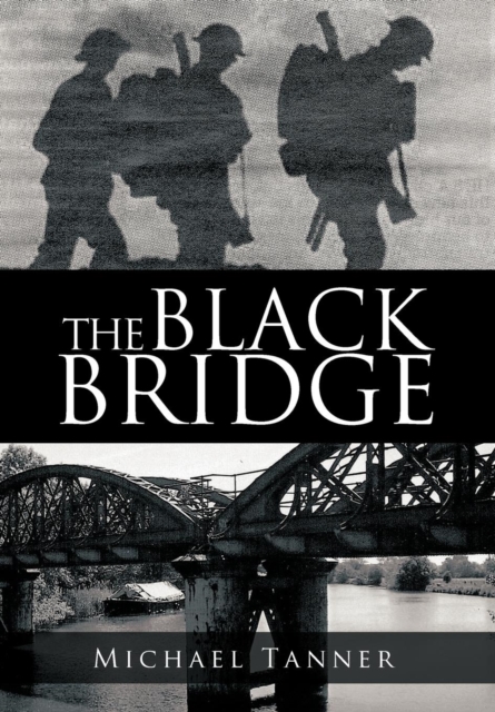 The Black Bridge : One Man's War with Himself, Hardback Book