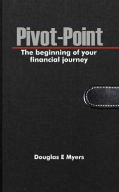 Pivot-Point : The Beginning of Your Financial Journey, Paperback / softback Book