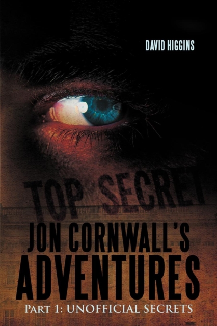 Jon Cornwall's Adventures : Part 1: UNOFFICIAL SECRETS, Paperback / softback Book
