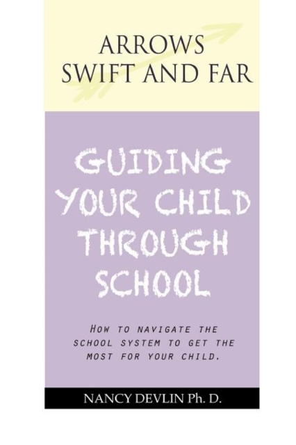 Guiding Your Child Through School : Essays on Education, Paperback / softback Book
