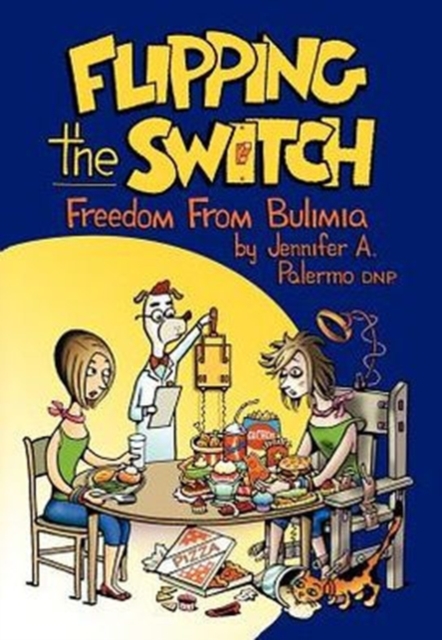 Flipping the Switch : Freedom from Bulimia, Hardback Book