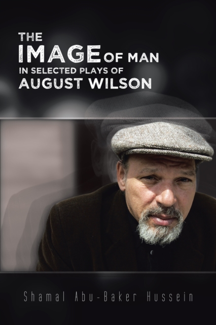 The Image of Man in Selected Plays of August Wilson, EPUB eBook