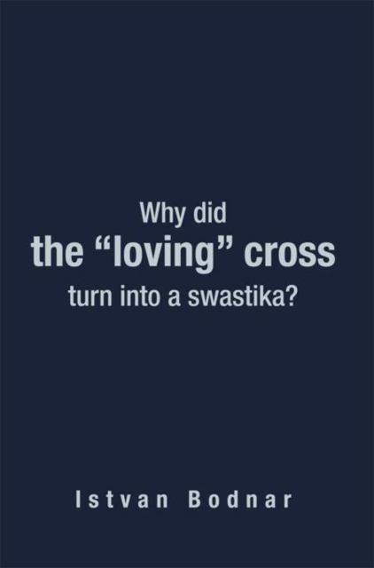 Why Did the "Loving" Cross Turn into a Swastika, EPUB eBook