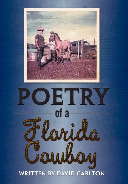 Poetry of a Florida Cowboy, Hardback Book