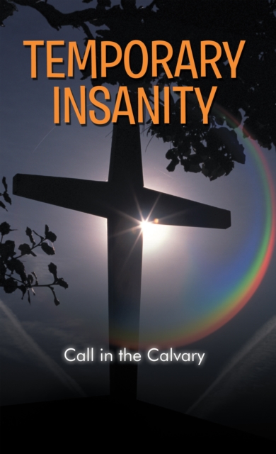 Temporary Insanity : Call in the Calvary, EPUB eBook