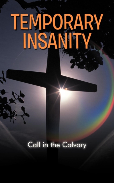 Temporary Insanity : Call in the Calvary, Paperback / softback Book