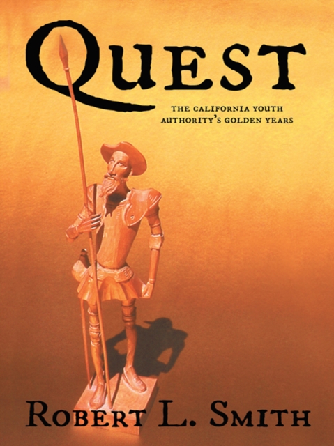 Quest : The California Youth Authority's Golden Years, EPUB eBook