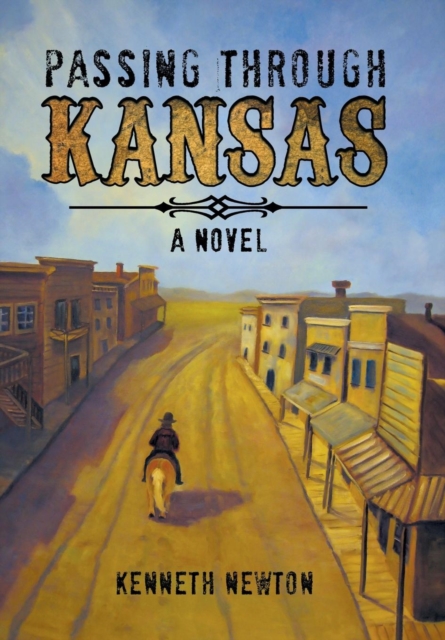Passing Through Kansas : A Novel, Hardback Book